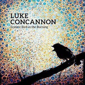 Luke Concannon - Ecstatic Bird In The Burning  LP LP